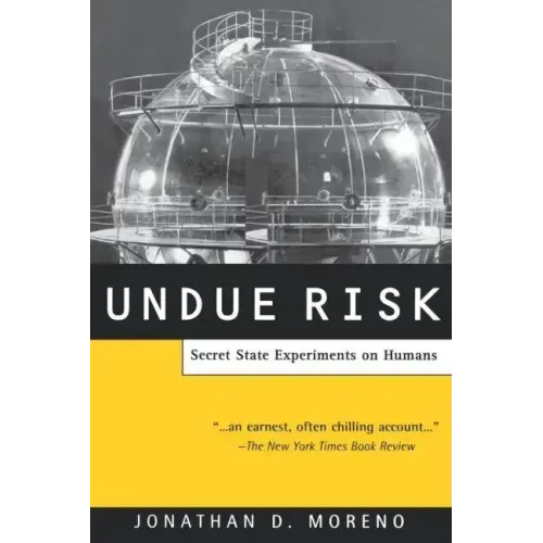 Undue Risk: Secret State Experiments on Humans