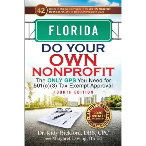 Florida Do Your Own Nonprofit: The Only GPS You Need for 501c3 Tax Exempt Approval