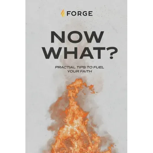 Now What?: Practical Tips to Fuel Your Faith