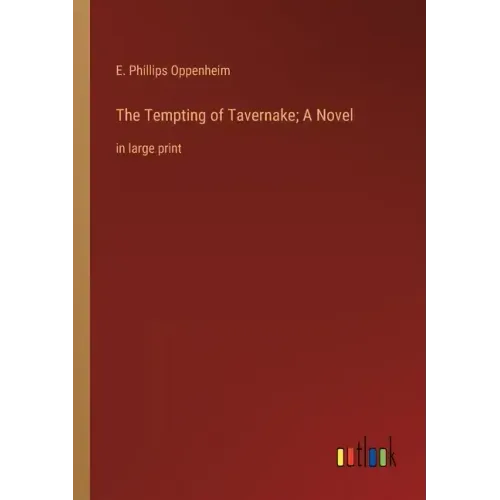 The Tempting of Tavernake; A Novel: in large print