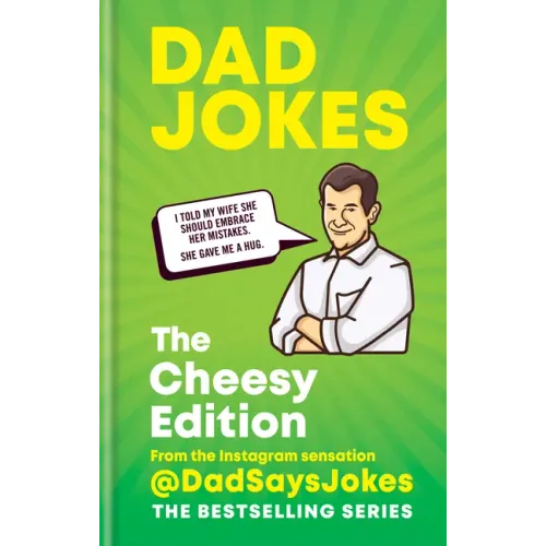Dad Jokes: The Cheesy Edition: From the Instagram Sensation @Dadsaysjokes