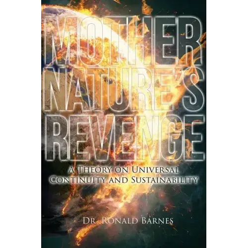 Mother Nature's Revenge: A Theory on Universal Continuity and Sustainability