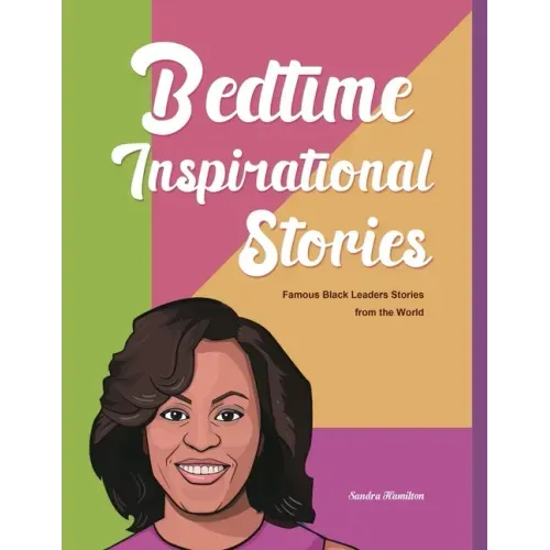Bedtime Inspirational Stories: Famous Black Leaders Stories from the World