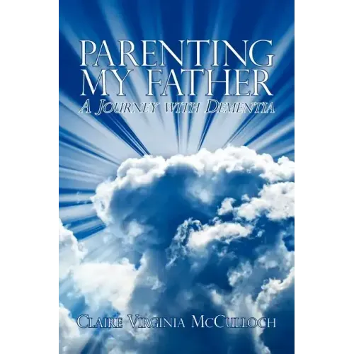 Parenting My Father: A Journey with Dementia