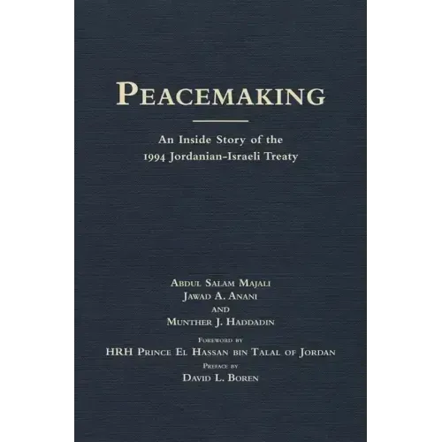 Peacemaking: An Inside Story of the 1994 Jordanian-Israeli Treaty