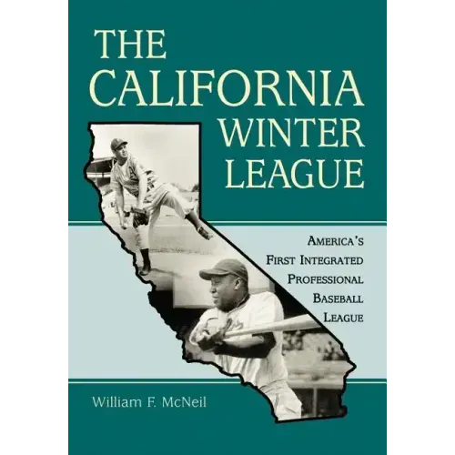 The California Winter League: America's First Integrated Professional Baseball League