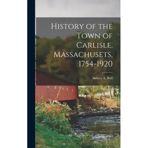 History of the Town of Carlisle, Massachusets, 1754-1920