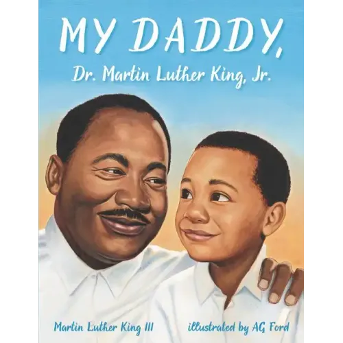 My Daddy, Dr. Martin Luther King, Jr.