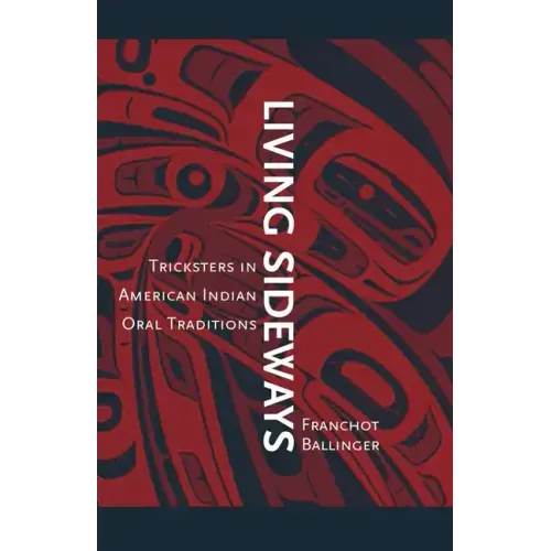 Living Sideways: Tricksters in American Indian Oral Traditions