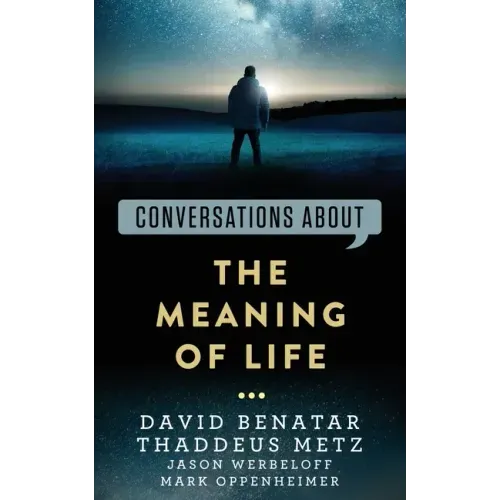 Conversations about the Meaning of Life