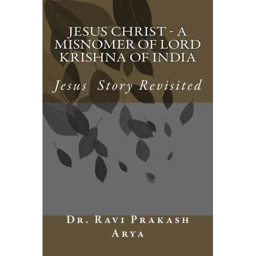 Jesus Christ - A Misnomer of Lord Krishna of India