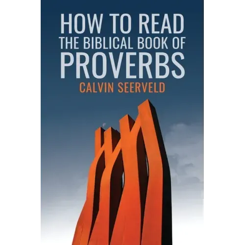 How to Read the Biblical Book of Proverbs: In paragraphs