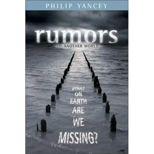 Rumors of Another World: What on Earth Are We Missing?