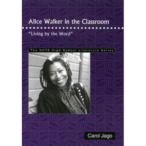 Alice Walker in the Classroom: Living by the Word