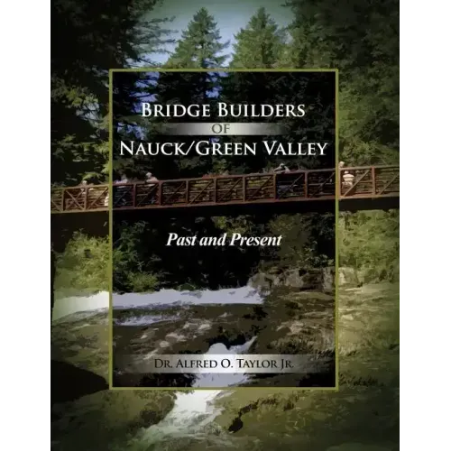 Bridge Builders of Nauck/Green Valley: Past and Present