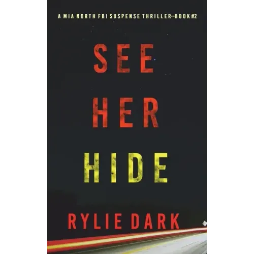 See Her Hide (A Mia North FBI Suspense Thriller-Book Two)