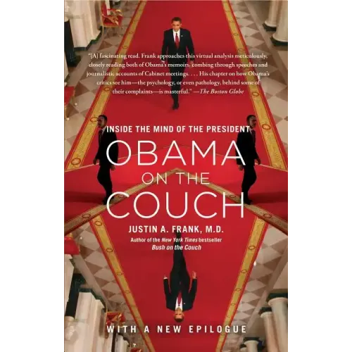 Obama on the Couch: Inside the Mind of the President