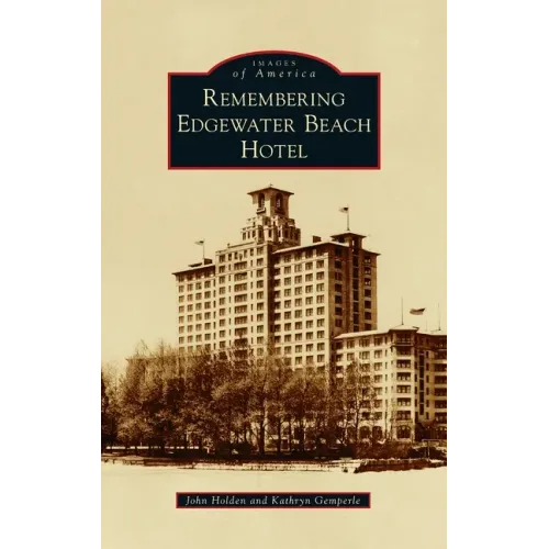 Remembering Edgewater Beach Hotel