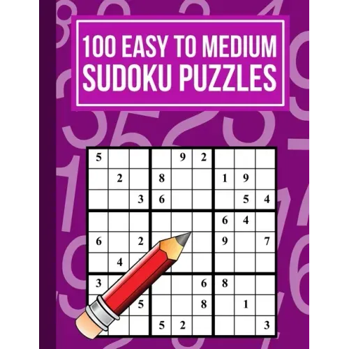 100 Easy to Medium Sudoku Puzzles: One Puzzle Per Page in Easy to Read Print
