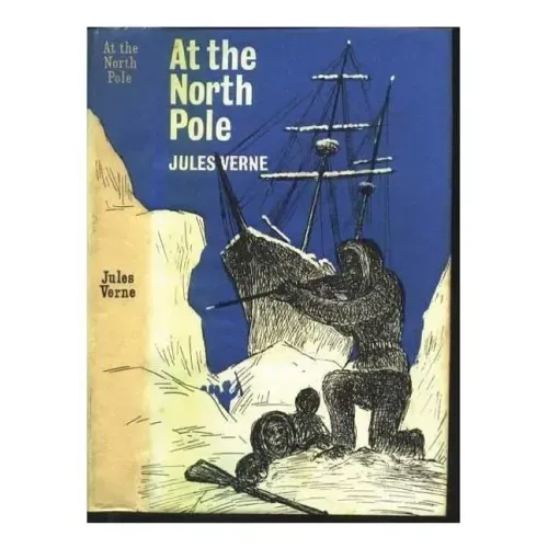 At the north pole, or, The adventures of Captain Hatteras