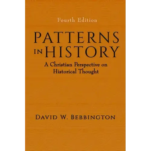 Patterns in History: A Christian Perspective on Historical Thought