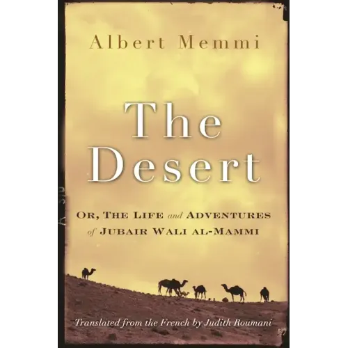 The Desert: Or, the Life and Adventures of Jubair Wali Al-Mammi