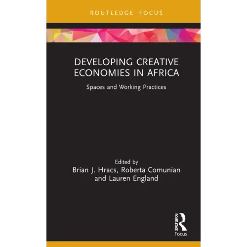 Developing Creative Economies in Africa: Spaces and Working Practices