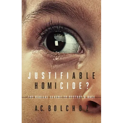 Justifiable Homicide?: The Radical Scheme to Destroy a Race