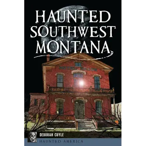 Haunted Southwest Montana