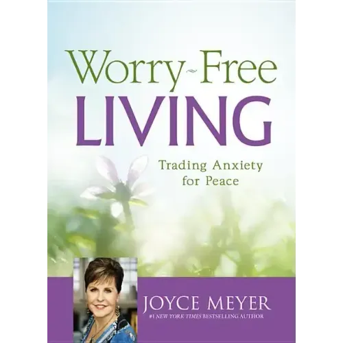 Worry-Free Living: Trading Anxiety for Peace