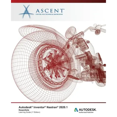 Autodesk Inventor Nastran 2021.1: Essentials: Autodesk Authorized Publisher