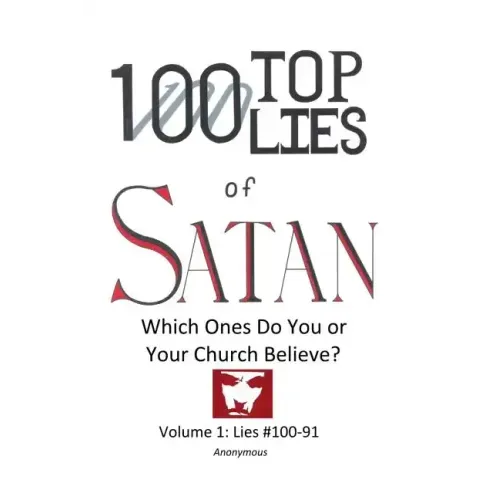 100 Top Lies of Satan: Lies #100-91 - Which ones do you or your church believe?