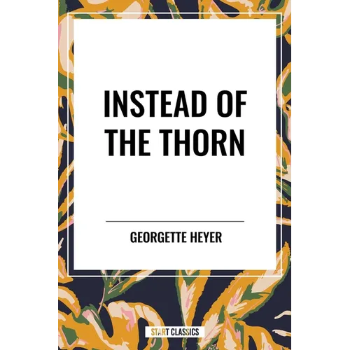 Instead of the Thorn by Georgette Heyer