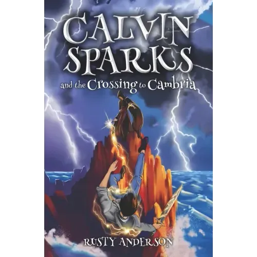 Calvin Sparks and the Crossing to Cambria (Book 1)