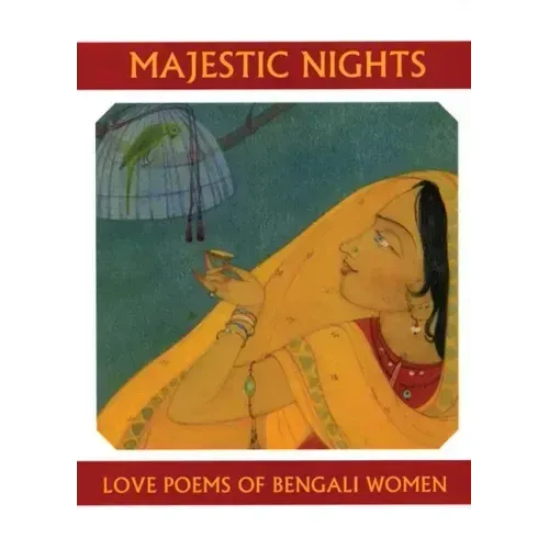 Majestic Nights: Love Poems of Bengali Women