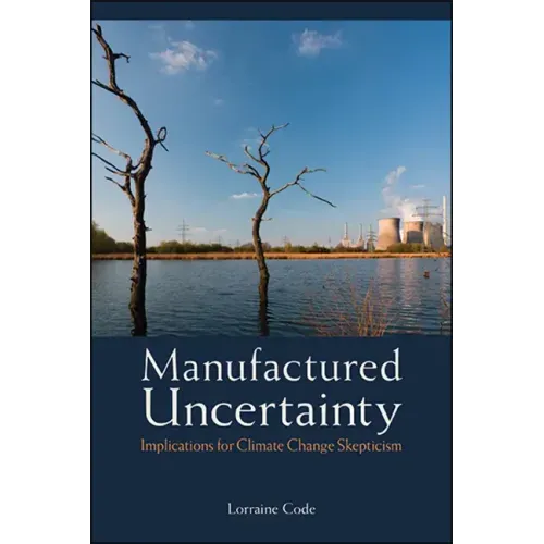 Manufactured Uncertainty: Implications for Climate Change Skepticism
