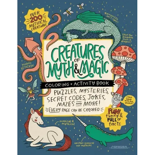CREATURES of MYTH & MAGIC Coloring + Activity Book: Puzzles, Mysteries, Secret Codes, Jokes, Mazes & MORE!
