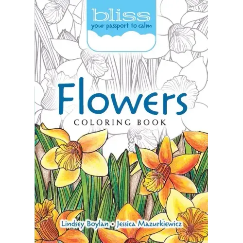 Bliss Flowers Coloring Book: Your Passport to Calm