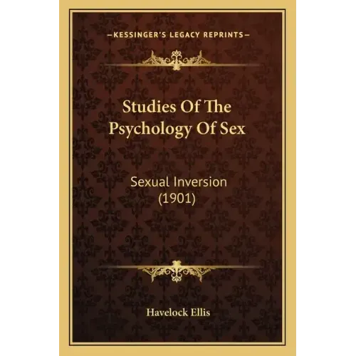 Studies Of The Psychology Of Sex: Sexual Inversion (1901)