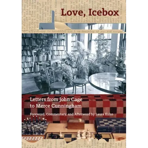 Love, Icebox: Letters from John Cage to Merce Cunningham