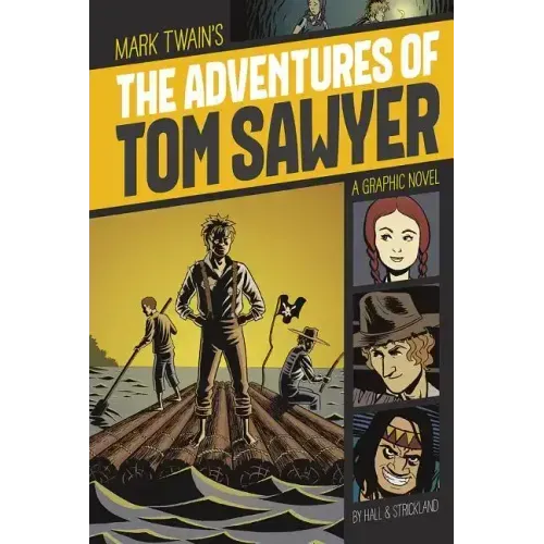 The Adventures of Tom Sawyer: A Graphic Novel