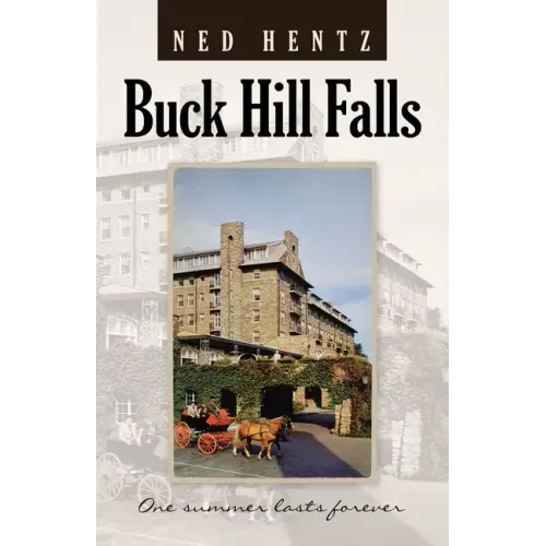 Buck Hill Falls: One Summer Lasts Forever