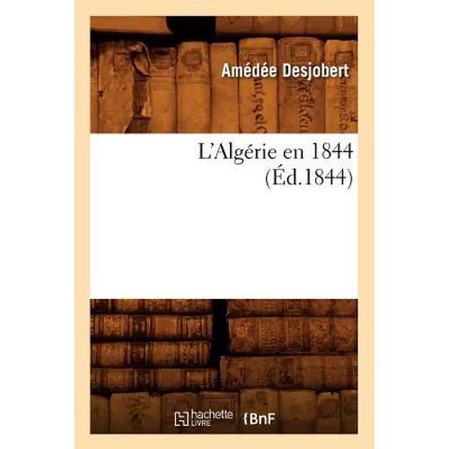L'Algérie En 1844 (Éd.1844)