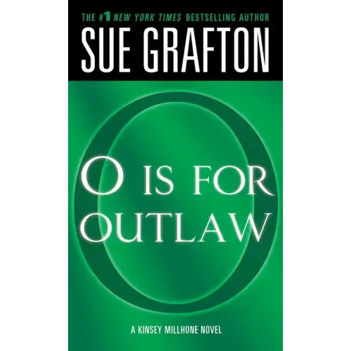 O Is for Outlaw: A Kinsey Millhone Novel