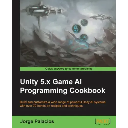 Unity 5.x Game AI Programming Cookbook