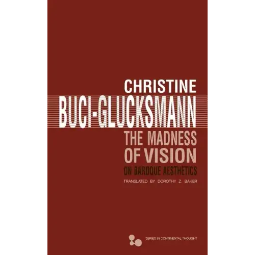 The Madness of Vision: On Baroque Aesthetics Volume 44