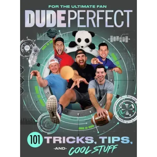 Dude Perfect 101 Tricks, Tips, and Cool Stuff