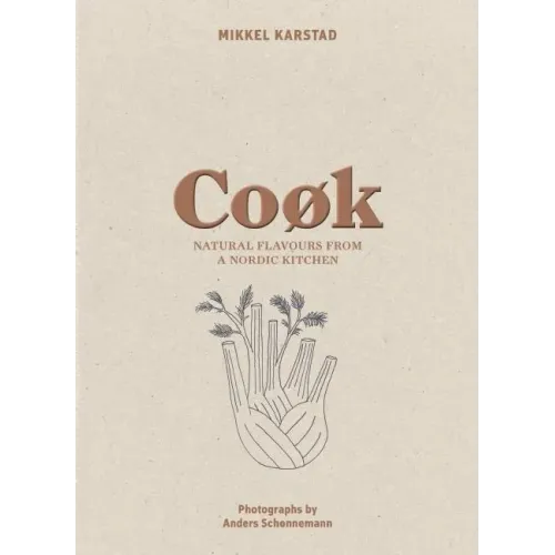 Cook: Natural Flavours from a Nordic Kitchen