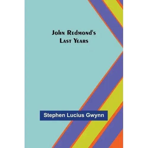 John Redmond's Last Years