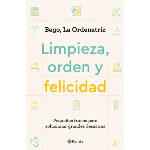 Limpieza, Orden Y Felicidad: Pequeños Trucos Para Solucionar Grandes Desastres